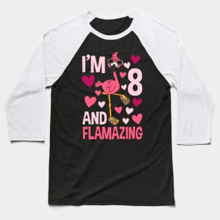 I'm 8 And Flamazing Flamingo Baseball T-Shirt